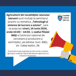 Agricultorii din localitățile raionului Ialoveni sunt invitați la un seminar privind tehnologiile de lucrare a solului