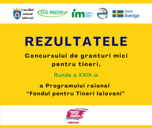 41 de proiecte ale tinerilor din 20 de localități ale raionului sunt desemnate finaliste ale Programului de granturi mici, runda a XXIX-a