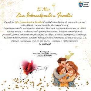 Mesajul de felicitare al președintei raionului Ialoveni, doamna Natalia Eremia, cu ocazia Zilei Internaționale a Familiei
