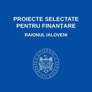 Finanțări Guvernamentale pentru Drumuri și Planuri Urbanistice în Raionul Ialoveni, 2026