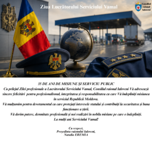 Mesajul de felicitare al Președintei raionului Ialoveni cu prilejul Zilei profesionale a Lucrătorului Serviciului Vamal